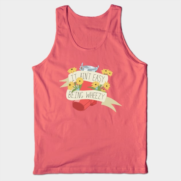 It Aint Easy Being wheezy Tank Top by Next-Chapter